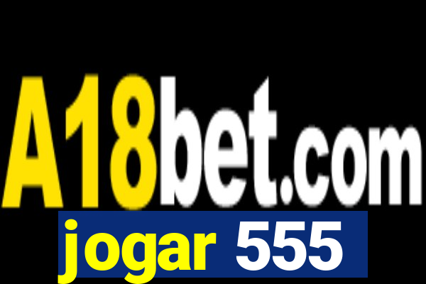 jogar 555